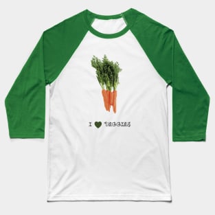 Carrots - I love veggies Baseball T-Shirt